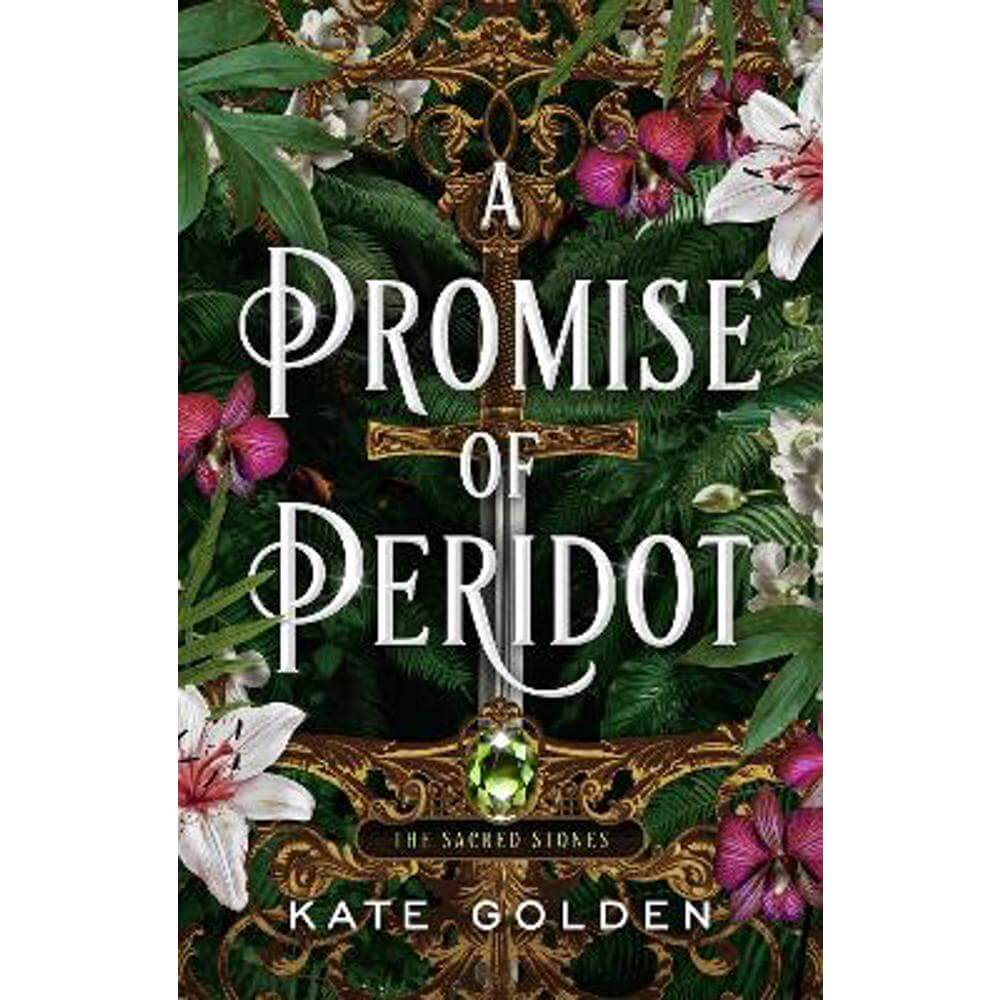 A Promise of Peridot: An addictive enemies-to-lovers fantasy romance (The Sacred Stones, Book 2) (Hardback) - Kate Golden